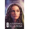 STAR WARS. LA ESPERANZA DE LA REINA (NOVELA) (JOHNSTON,E. K.)(Kniha)