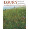 Louky - Dobrodružství poznávání - Březina a kolektiv Stanislav
