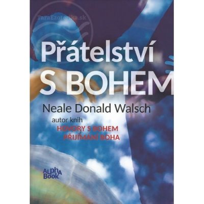 Přátelství s Bohem Neale Donald Walsch CZ