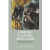 Cinema, Culture, Scotland: Selected Essays (McArthur Colin)