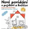 Nové povídání o pejskovi a kočičce - Vlastimil Peška, Jaroslav Milfajt