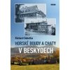 Horské boudy a chaty v Beskydech - Sobotka Richard