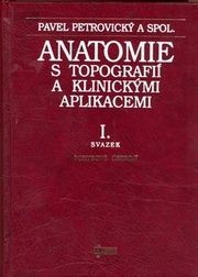 Anatomie s topografií a ... I. - Pavel Petrovický