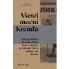 Všetci mocní Kremľa - Michail Zygar 2016