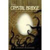 The Crystal Bridge (Charlie Pulsipher)(Brožovaná)