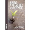 Burying Your Brother in the Pavement (Thorne Jack)
