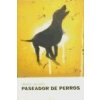 Paseador de perros (Sergio Galarza)(Brožovaná)