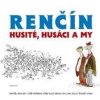 Husité, Husáci a my - Renčín Vladimír