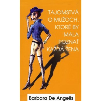 Tajomstvá o mužoch, ktoré by mala poznať každá žena - Barbara De Angelis