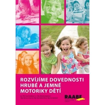 Rozvíjíme dovednosti hrubé a jemné motoriky dětí - Hana Dvořáková