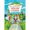 Das große Buch der Sagen und Legenden für Kinder