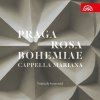 Cappella Mariana, Semerád Vojta: Praga Rosa Bohemiae - hudba renesanční Prahy - CD