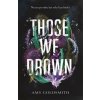 Those We Drown - Amy Goldsmith, Ink Road