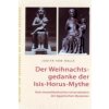 Der Weihnachtsgedanke der Isis-Horus-Mythe (Judith von Halle)(Pevná)