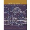 The Holy Apostles - A Lost Monument, a Forgotten Project, and the Presentness of the Past - Mullett, Margaret; Ousterhout, Robert G.