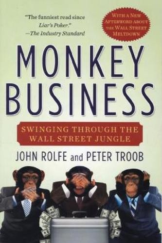 Monkey Business: Swinging Through the Wall Street - J. Rolfe, P. Troob