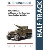Half-Track: A History of American Semi-Tracked Vehicles (Hunnicutt R. P.)