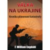 Válka na Ukrajině - F. William Engdahl