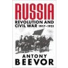 Russia: Revolution and Civil War 1917-1921 - Antony Beevor