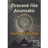Ztracené říše Anunnaků (Zecharia Sitchin)
