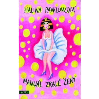 Manuál zralé ženy - Halina Pawlowská