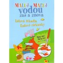 Maluj Maľuj vodou zas a znova Lidová říkadla Ľudové riekanky