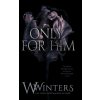 Only For Him (W. Winters)(Pevná)