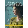 Elisabetta. Per sempre regina. La vita, il regno, i segreti (Antonio Caprarica)(Pevná)