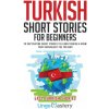 Turkish Short Stories for Beginners (Lingo Mastery)(Brožovaná)