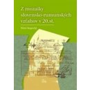 Z mozaiky slovensko-rumunských vzťahov v 20. st. - Kopecký Peter