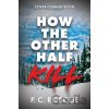 How the Other Half Kill - P.C. Roscoe