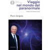 Viaggio nel mondo del paranormale. Indagine sulla parapsicologia (Piero Angela)(Brožovaná)