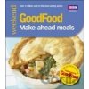 Good Food: 101 Make-ahead Meals - Barney Desmazery