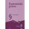 Kanonické právo. Dějiny pramenů, teorie, platné právo - Antonín Ignác Hrdina