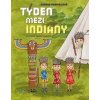 Týden mezi indiány - Zuzana Pospíšilová
