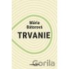Trvanie - Mária Bátorová