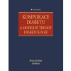 Komplikace diabetu a moderní trendy diabetologie (Dubský Michal, kolektiv)