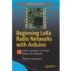 Beginning LoRa Radio Networks with Arduino