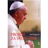 Prosím za svoju zem - Myšlienky a modlitby inšpirované encyklikou pápeža Františka Laudato si