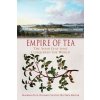Empire of Tea: The Asian Leaf That Conquered the World (Ellis Markman)