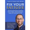 Fix Your Fatigue: The four step process to resolving chronic fatigue, achieving abundant energy and reclaiming your life! (Evan H Hirsch MD,Stacy Scheel Hirsch Mes)(Brožovaná)