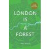 London is a Forest