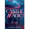 Castle Magic (Morgan Brice)(Brožovaná)
