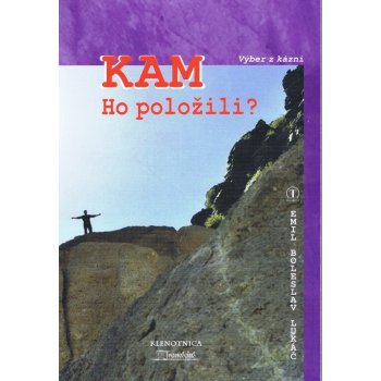 Kam ho položili? - Lukáč Emil Boleslav