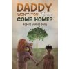 Daddy Wont You Please Come Home? (Sully Robert James)