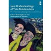 New Understandings of Twin Relationships (Barbara Klein,Stephen A. Hart,Jacqueline M. Martinez)(Brožovaná)