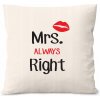 VANKÚŠIK S POTLAČOU MRS. ALWAYS RIGHT 40x40 cm EKO DEKORAČNÝ VANKÚŠ