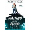 Waiting for the Flood - Alexis Hall, Sourcebooks, Inc