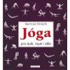 Jóga pro duši, mysl a tělo - Hirschi Gertrud