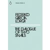The Dialogues of Two Snails - Federico García Lorca, Penguin Classics